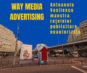 Way Advertise Production SRL: Antoanela Vasilescu și Controversele Publicității Fără Avize în 2025